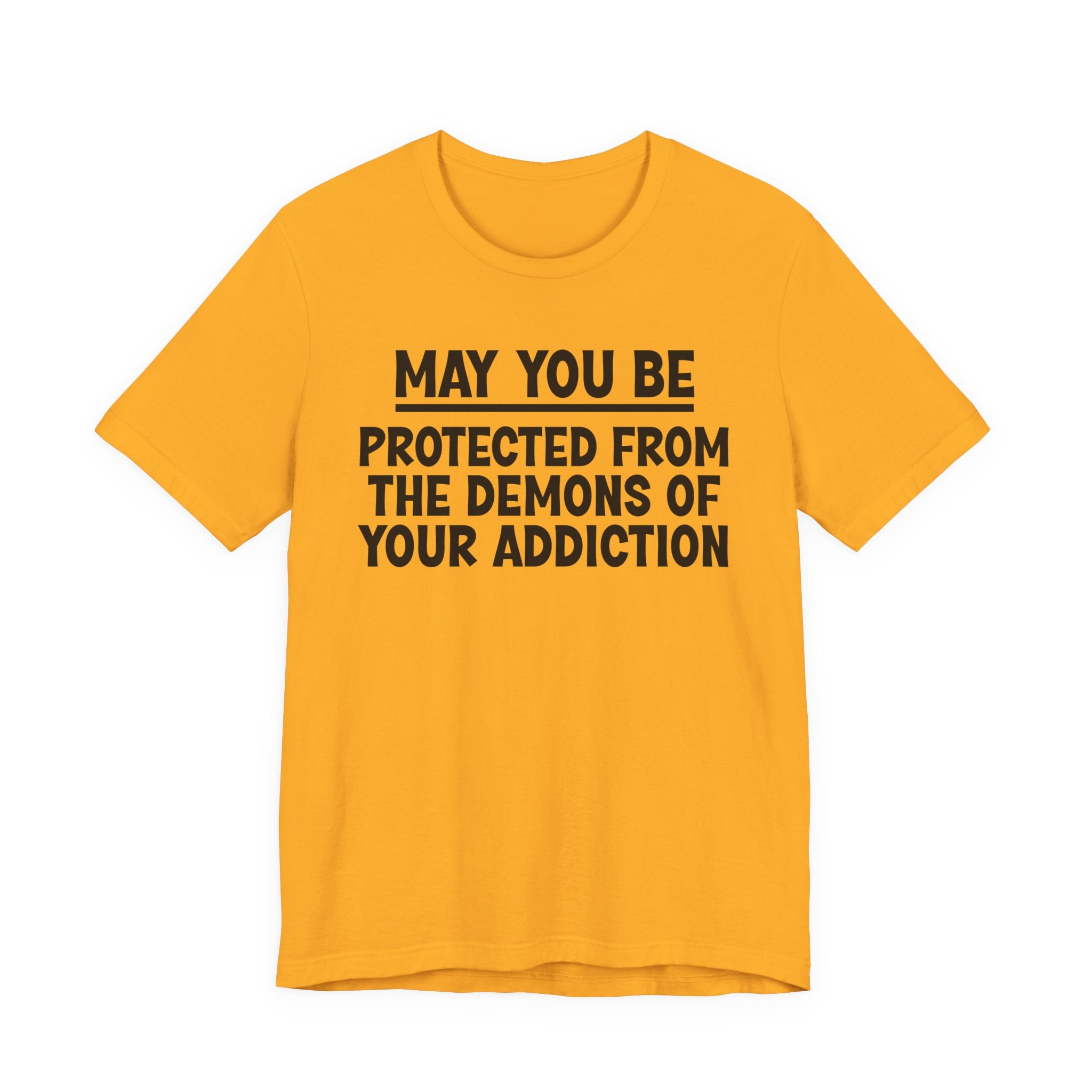 May You Be Protected From The Demons Of Your Addiction — Funny Sarcastic Tee