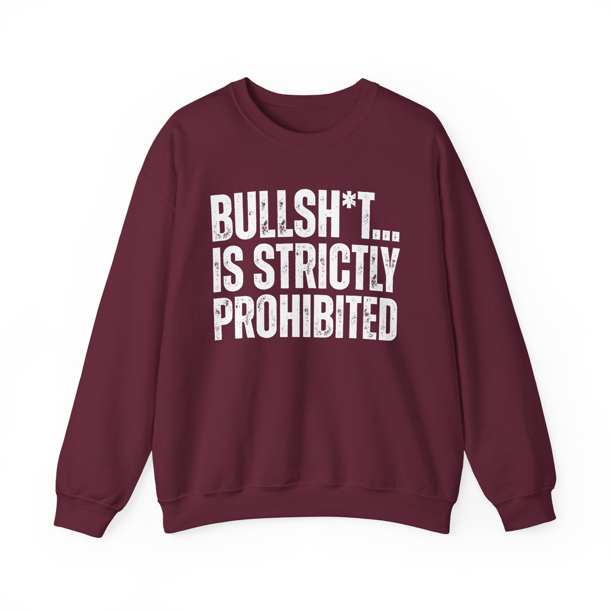 Bullshit...Is Strictly Prohibited — Sarcastic Statement Sweatshirt