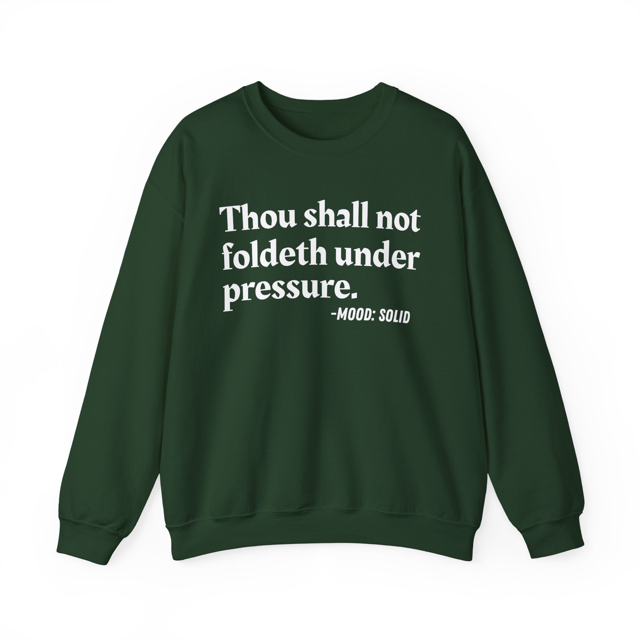 Thou Shall Not Foldeth Under Pressure — Street Code Quote Sweatshirt