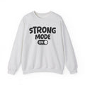 Strong Mode On — Motivational Positive Graphic Sweatshirt