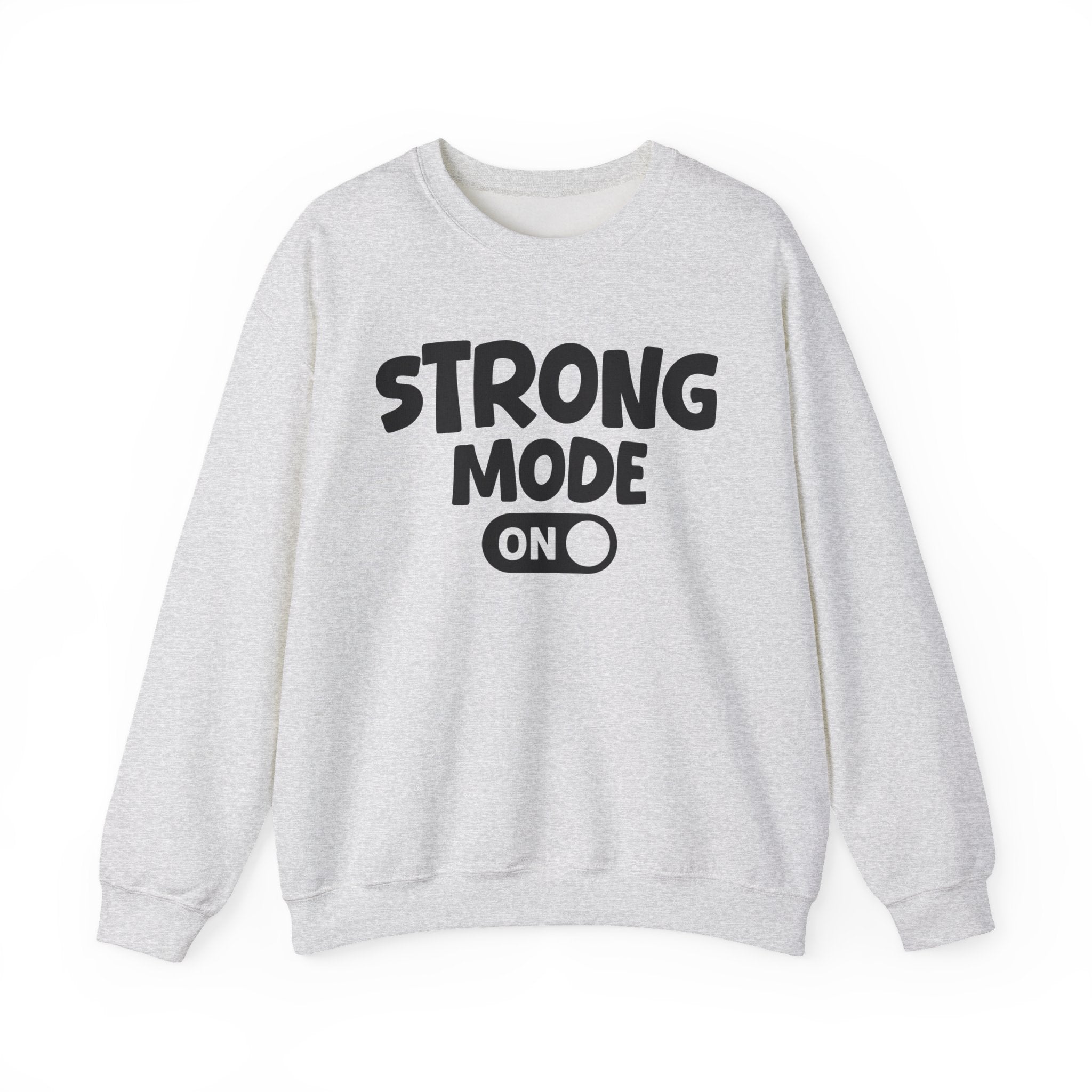 Strong Mode On — Motivational Positive Graphic Sweatshirt