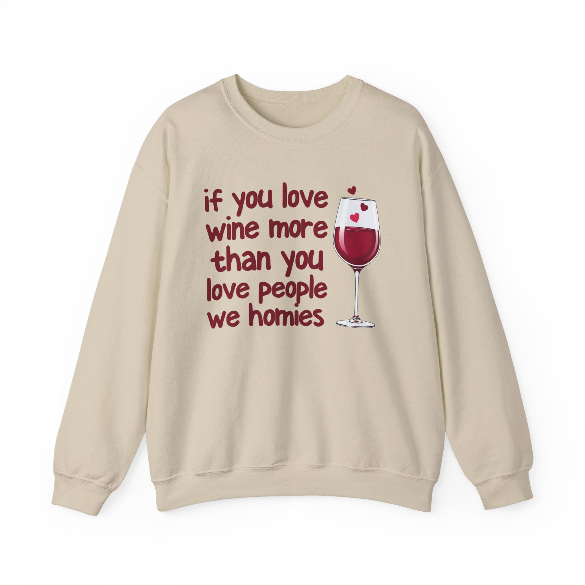 If You Love Wine More Than You Love People We Family - Wine Lovers Sweatshirt