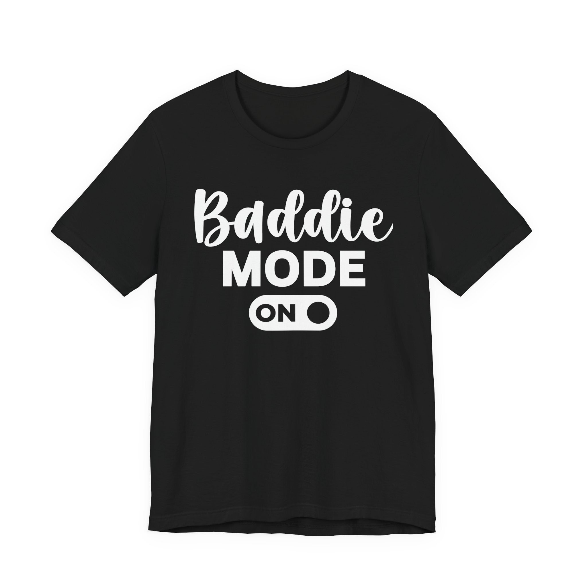 Baddie Mode On — Sassy Awareness T-shirt