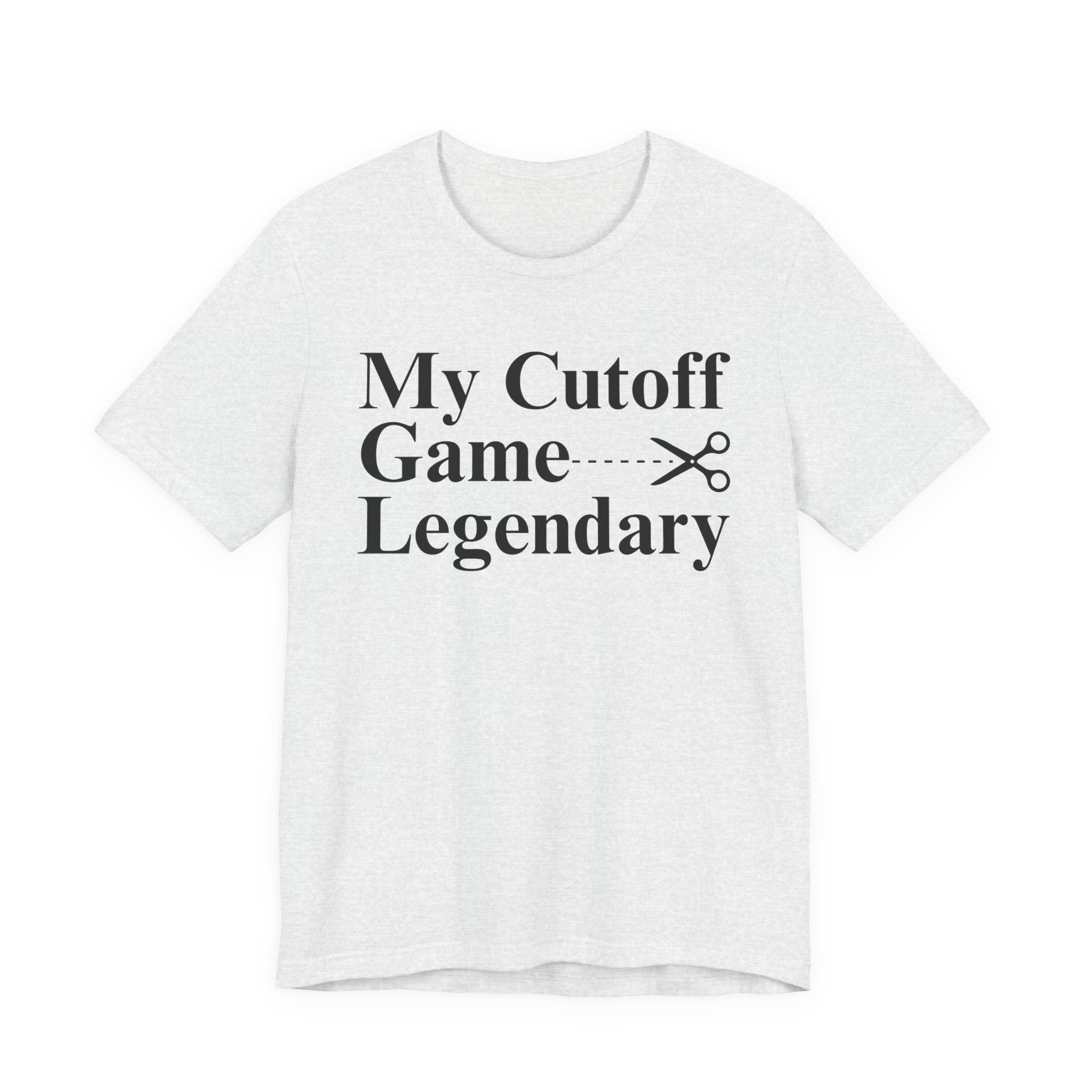My Cutoff Game Legendary - T-shirt