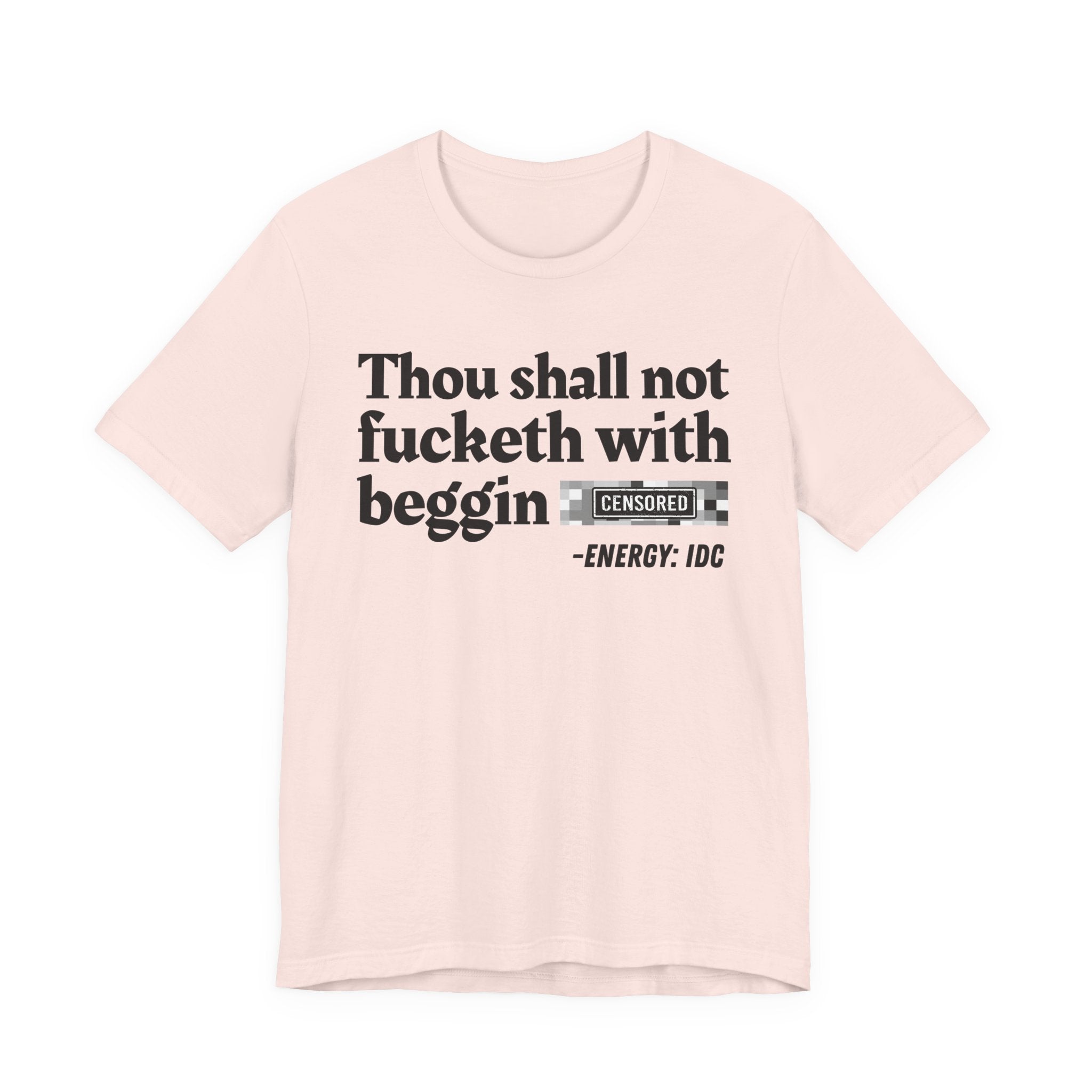 Thou Shall Not Fucketh With Beggin' Bitches — Vintage funny Bible——Print Slogan T-Shirt