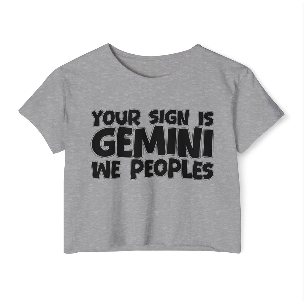 Your Sign Is Gemini We Peoples - Fun Zodiac Sign Crop Top