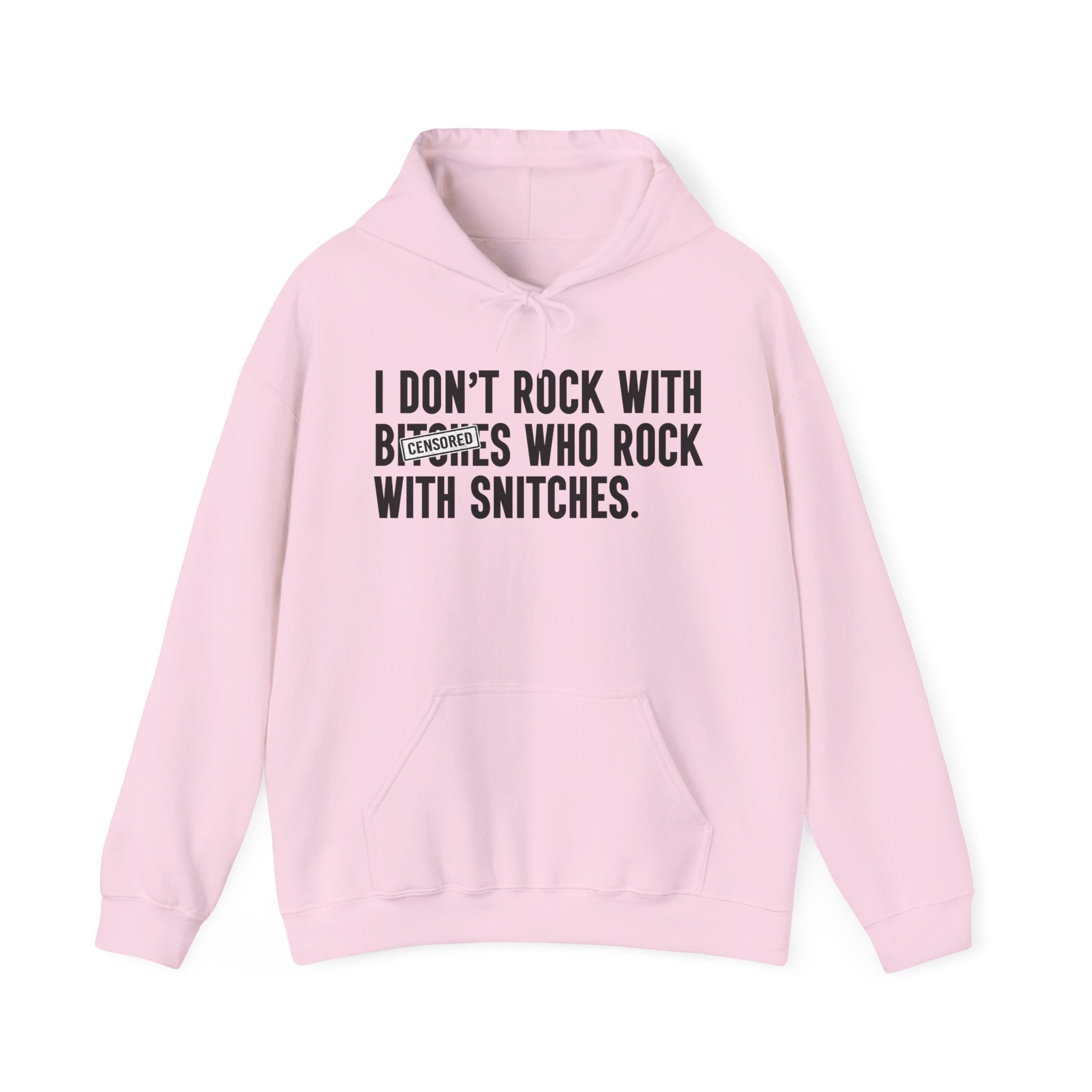 I Don't Rock With Bitches Who Rock With Snitches — Hood Censored