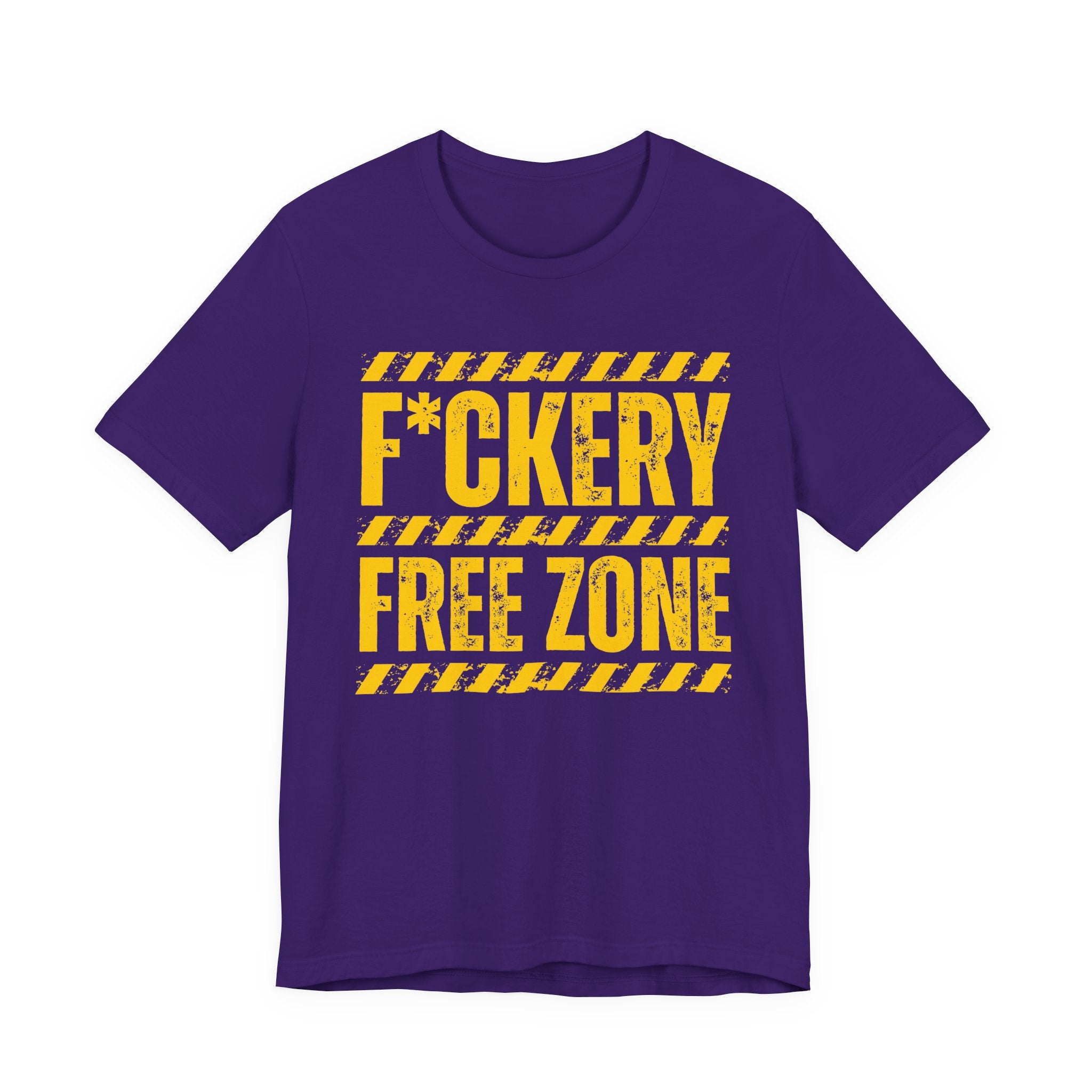 Fuckery Free Zone － Humorous Energy T-shirt