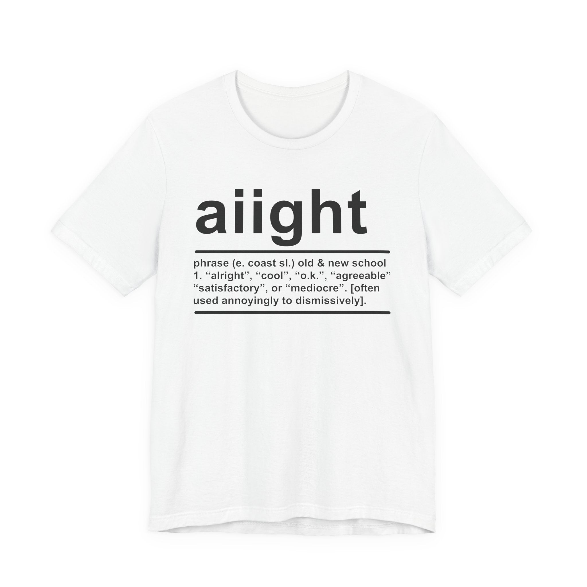 Aiight T-shirt