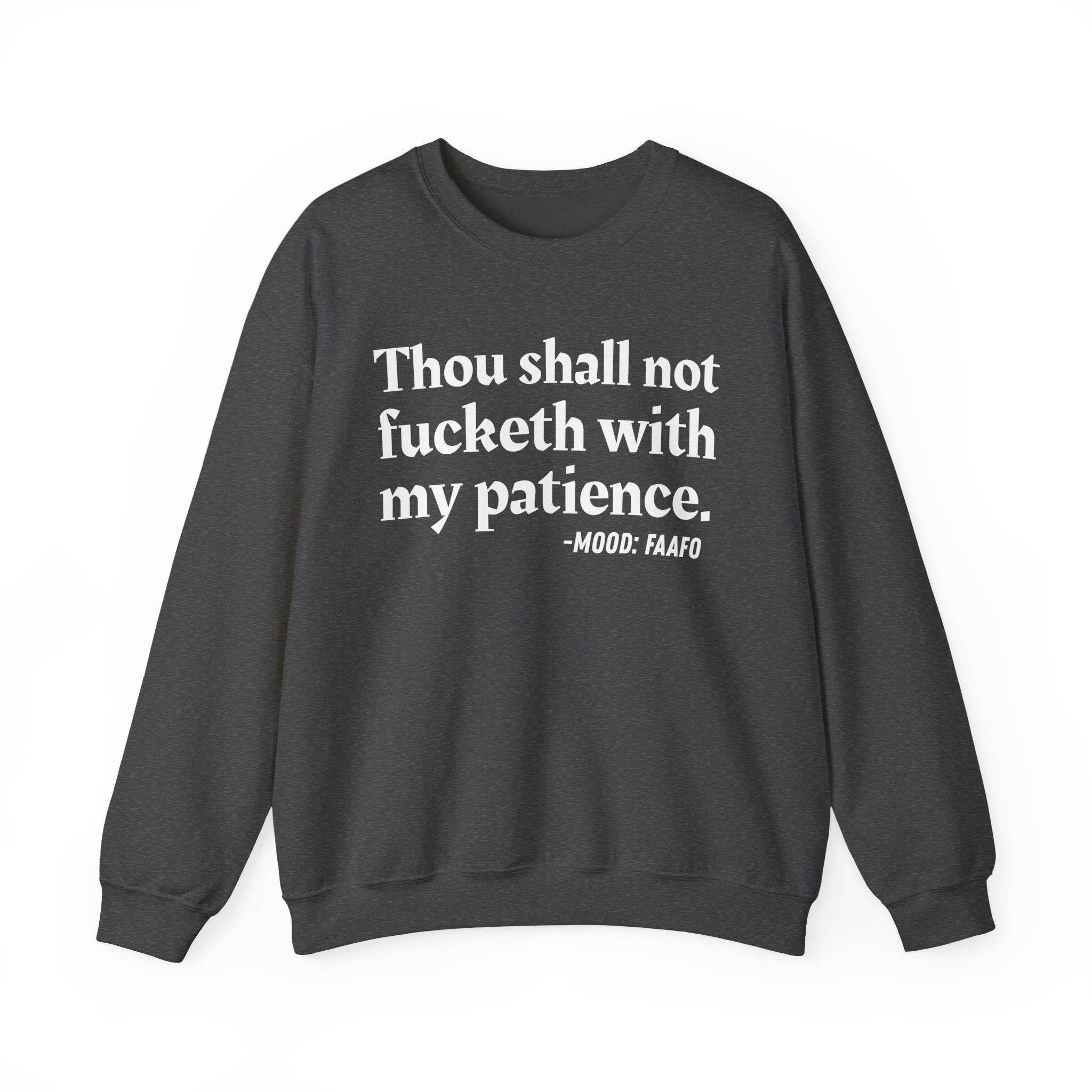 Thou Shall Not Fucketh With My Patience — Vintage Money Mood Sweatshirt