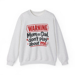 Mom and Dad, Don't Play About Me — Adult Parent-Child Sweatshirt