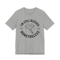 I'm Still Blessed Nonetheless T-shirt