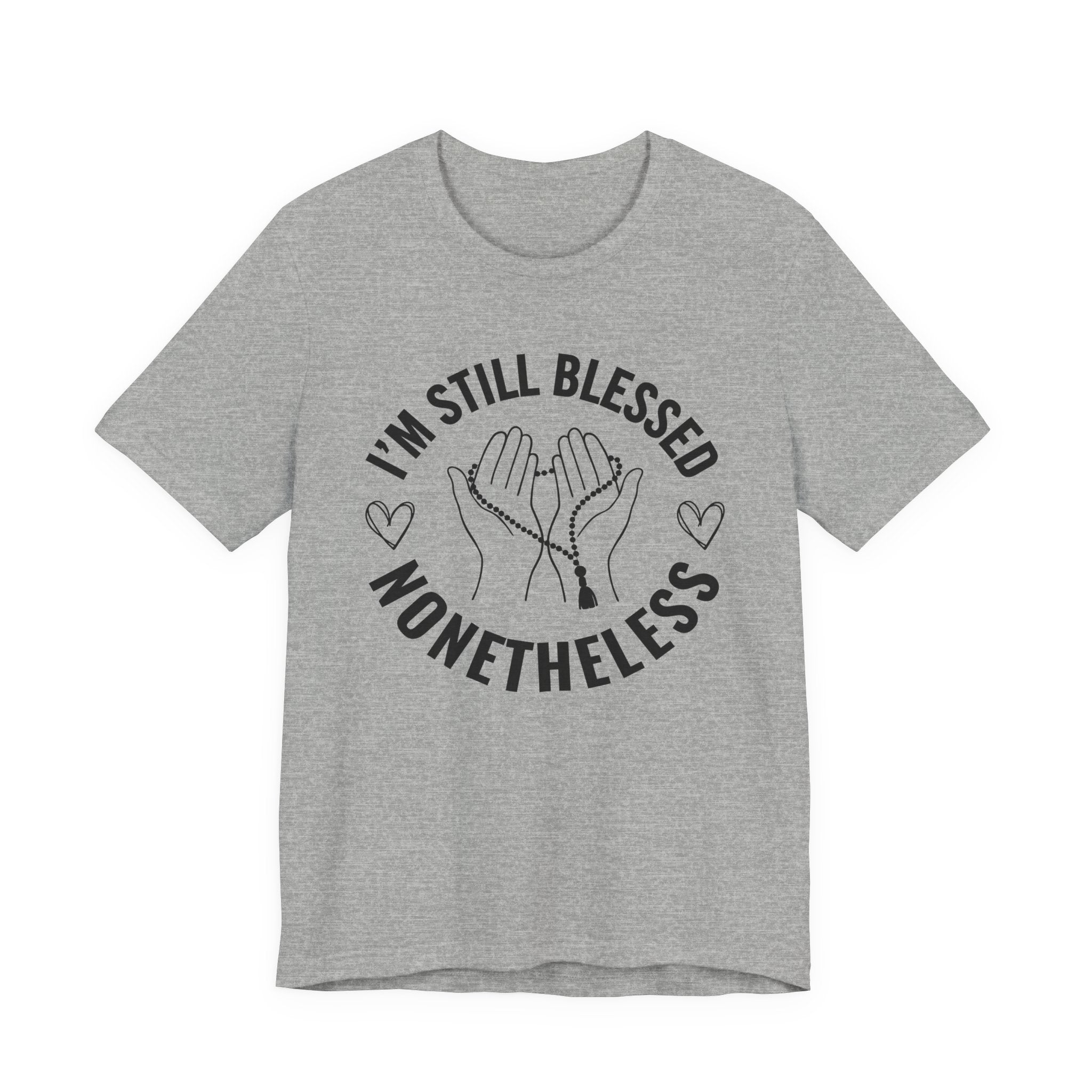 I'm Still Blessed Nonetheless T-shirt