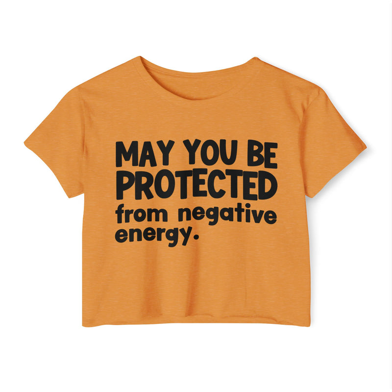 May You Be Protected From Negative Energy - Funny Sarcastic Prayer Crop Top