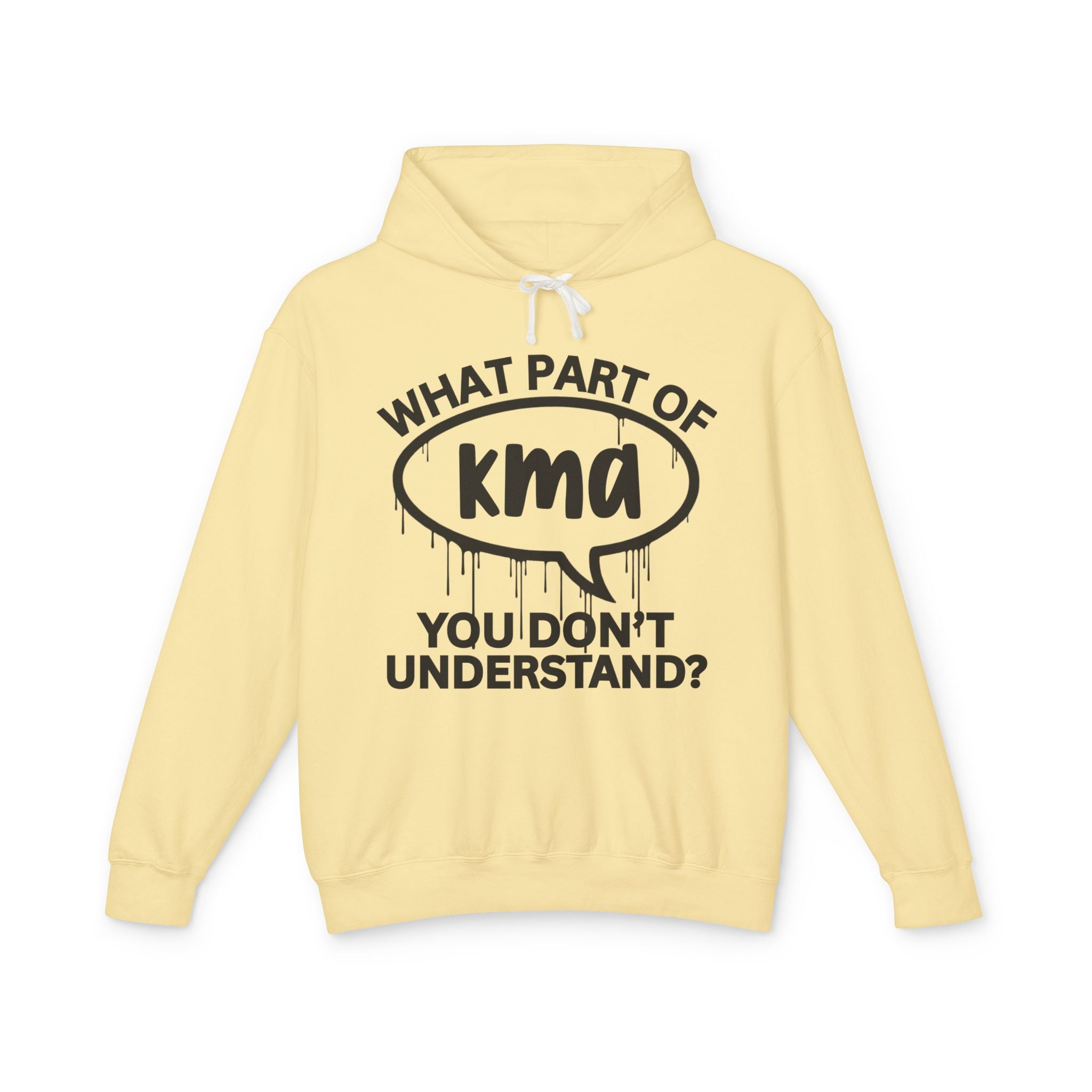 What Part of KMA You Don't Understand? Bold Statement Sweatshirt