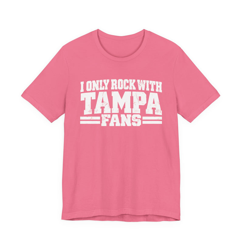 I Only Rock With Tampa Fans — T-Shirt alternate view 11: I ONLY ROCK WITH TAMPA FANS in bold statement lettering. Street Talk Designs sports statement apparel.