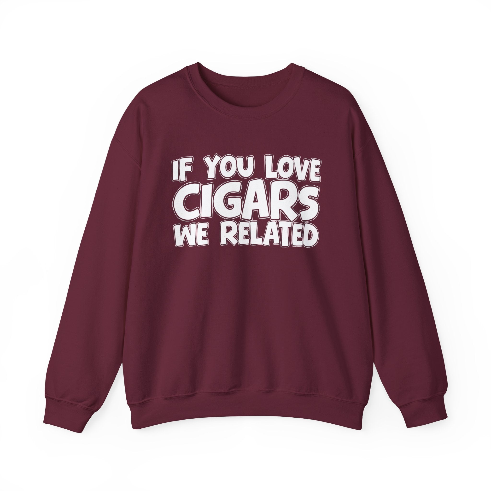 If You Love Cigars We Related — Motivational Hustle Statement Sweatshirt