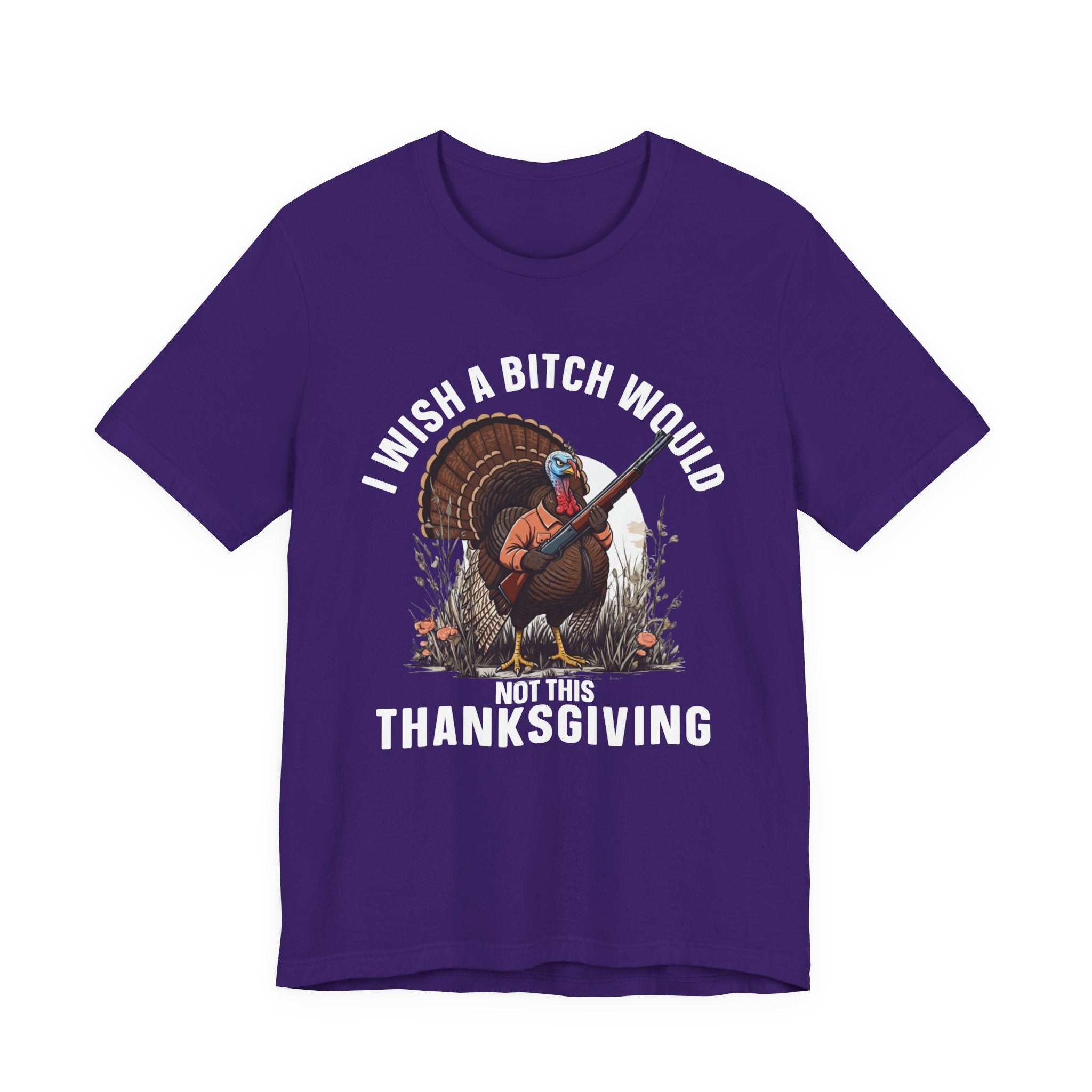 I Wish A Bitch Would  Not This Thanksgiving  T-Shirt