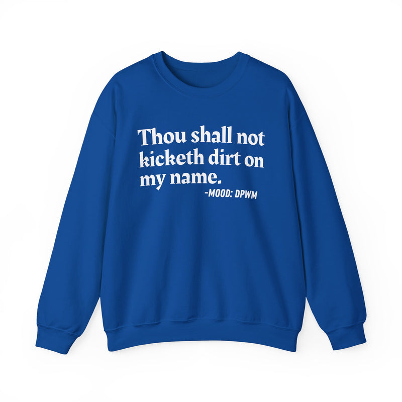 Sweatshirt with “THOU SHALL NOT KICKETH DIRT ON MY NAME” statement print