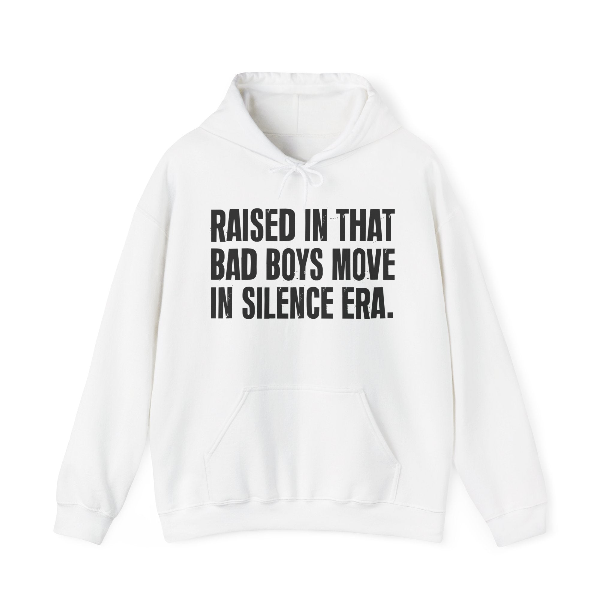 Raised In That Bad Boys Move In Silence Era — Humorous Growing Up Hoodie
