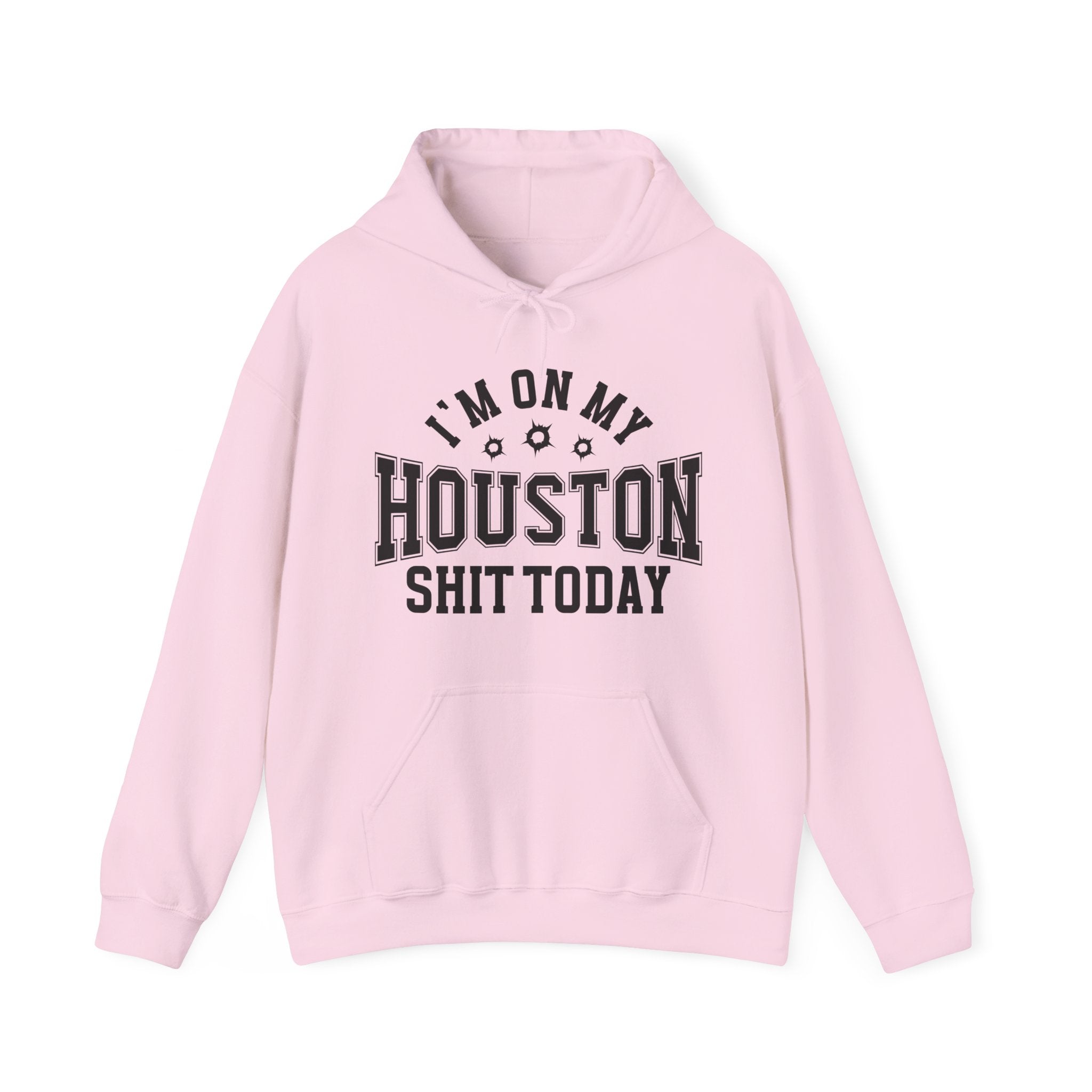 I'm On My Houston Shit Today (Bullet Holes) - Hoodie