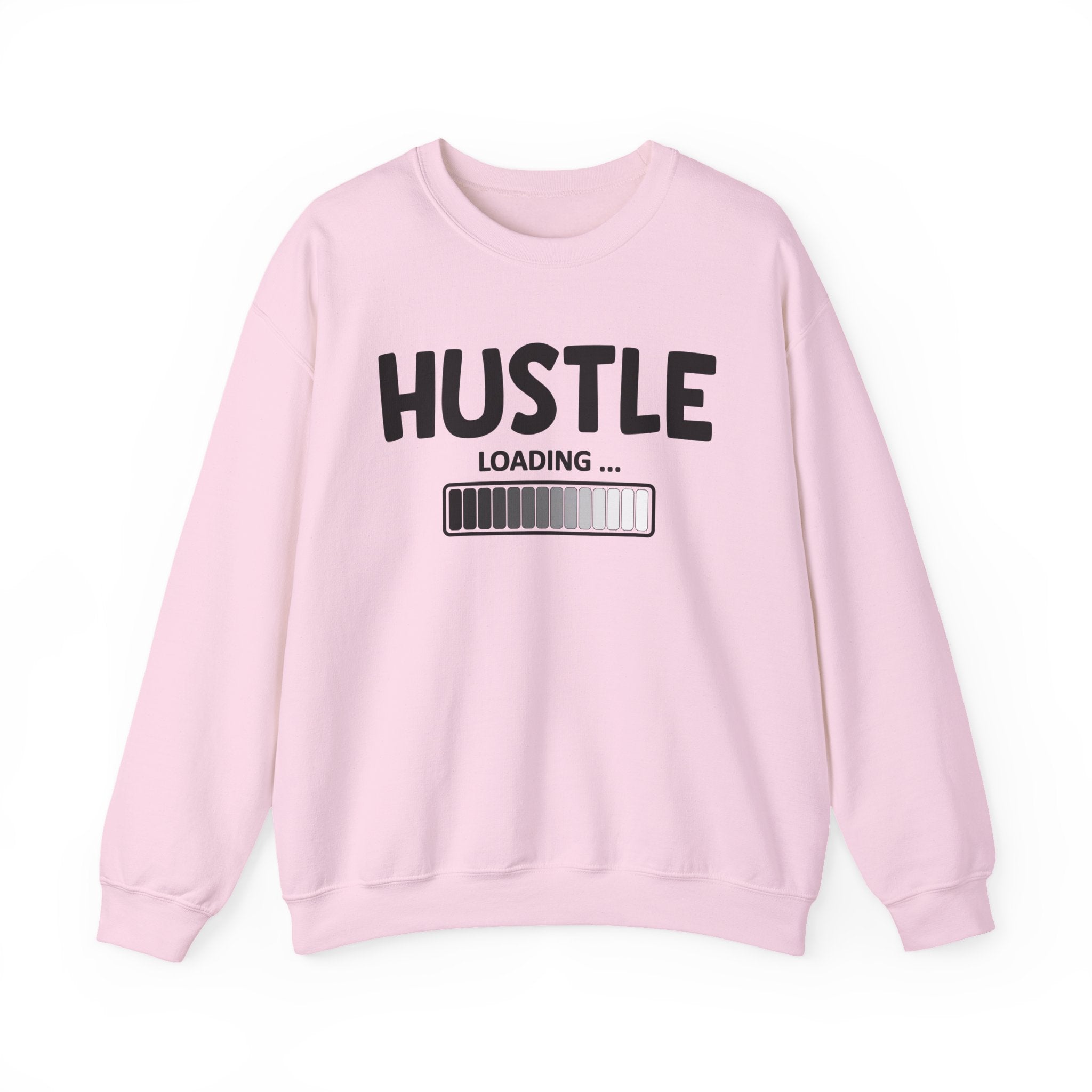 Hustle Loading - Hustler Motivational Sweatshirt