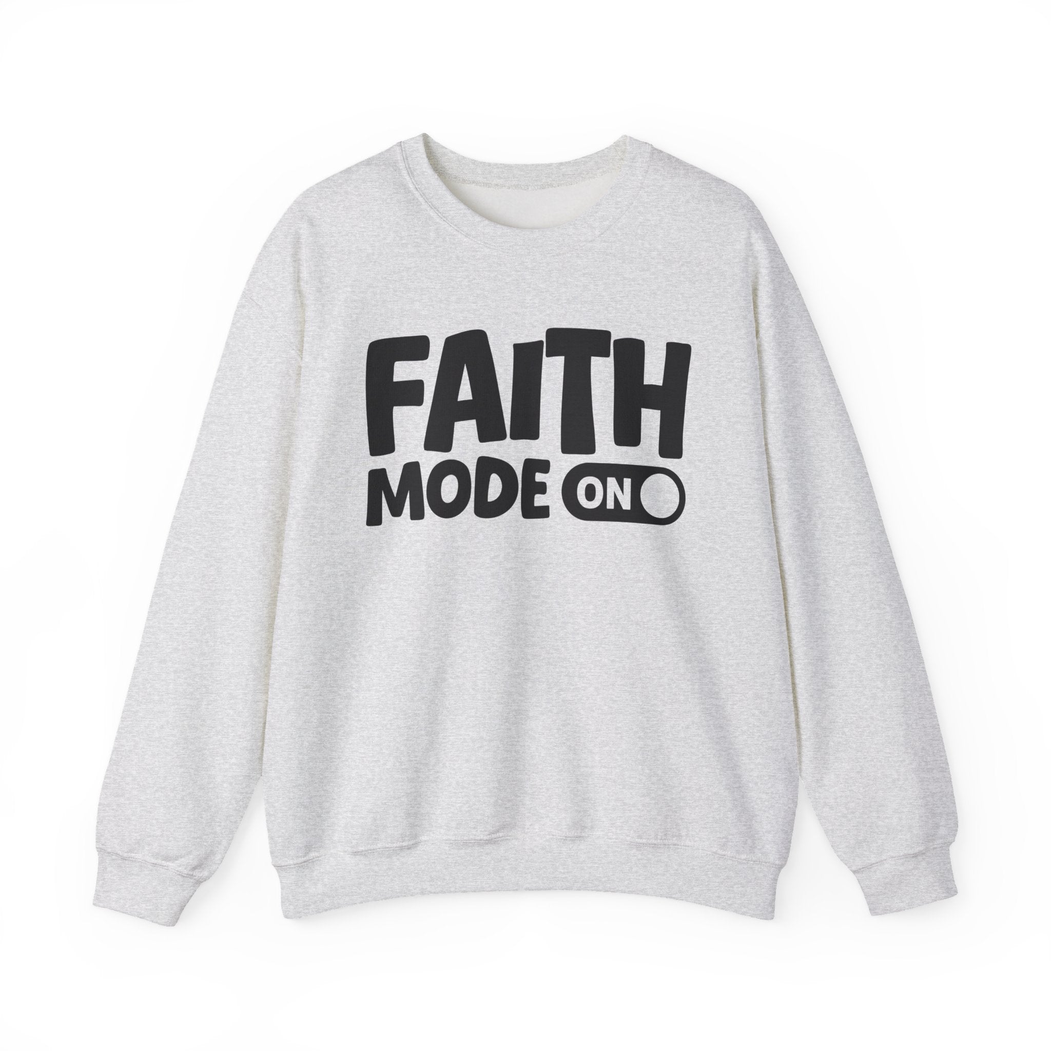 Faith Mode On — Motivational Positive Graphic Sweatshirt