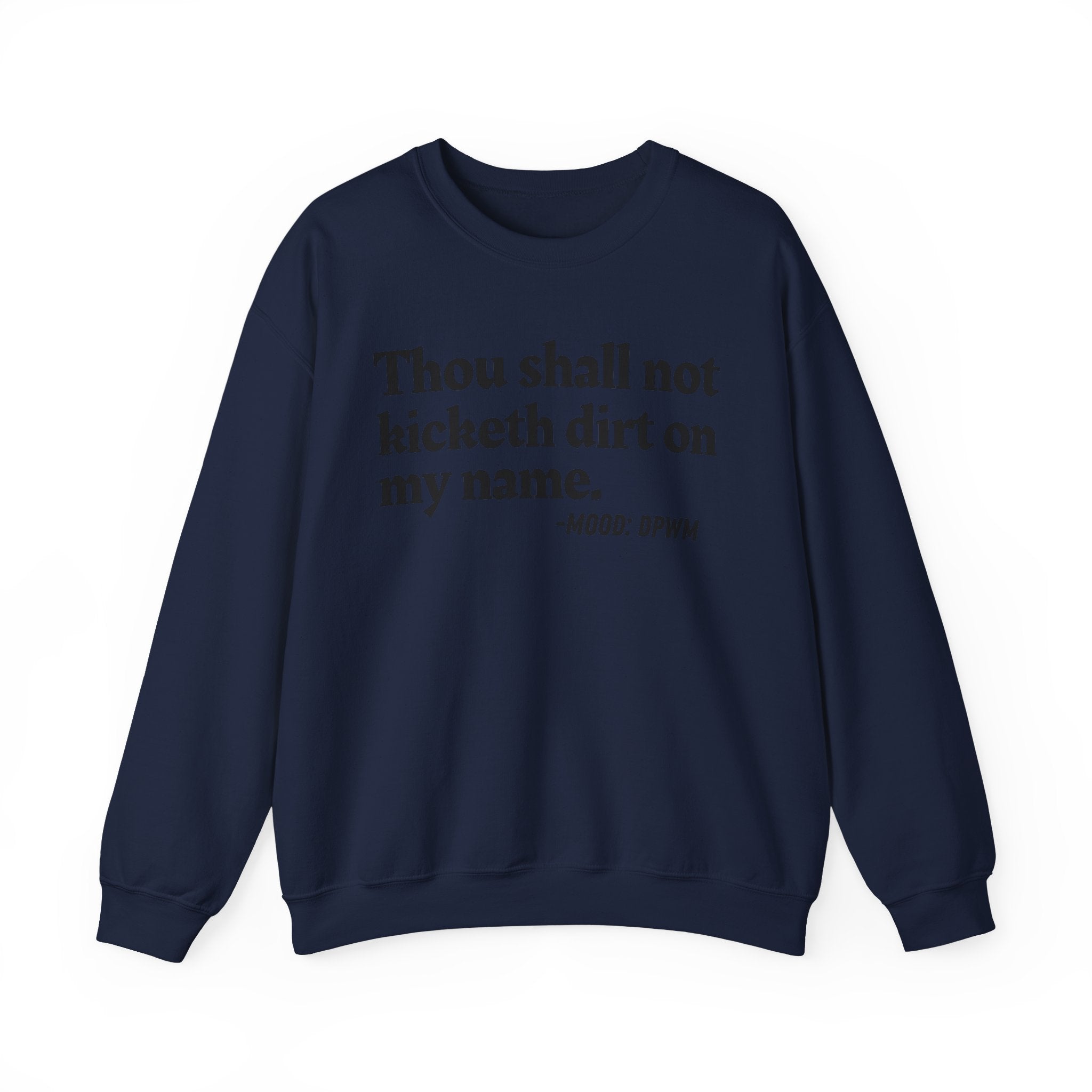 Thou Shall Not Kicketh Dirt On My Name  — Funny Financial Quote Sweatshirt