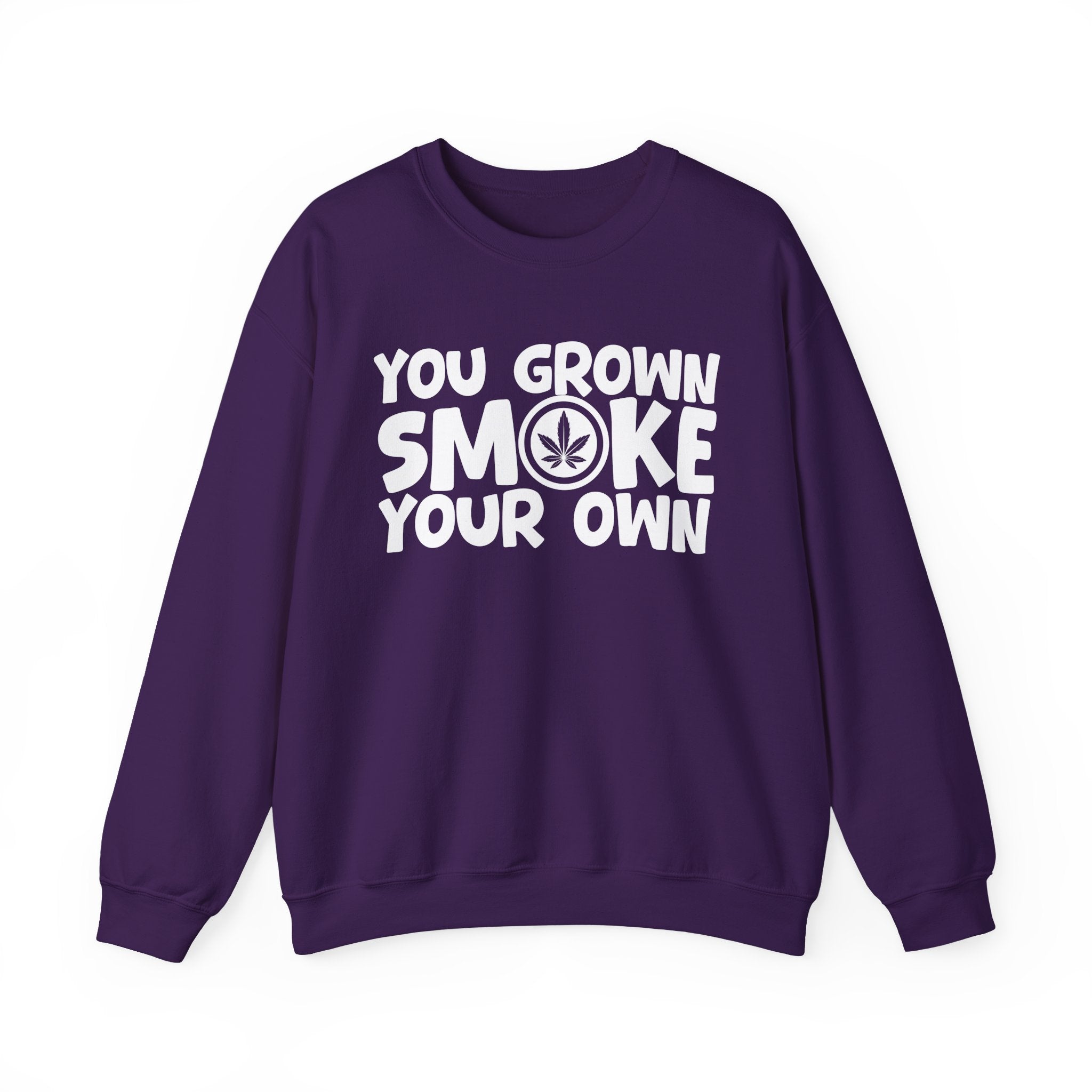 You Grown Smoke Your Own - Funny Back In The Days Sweatshirt