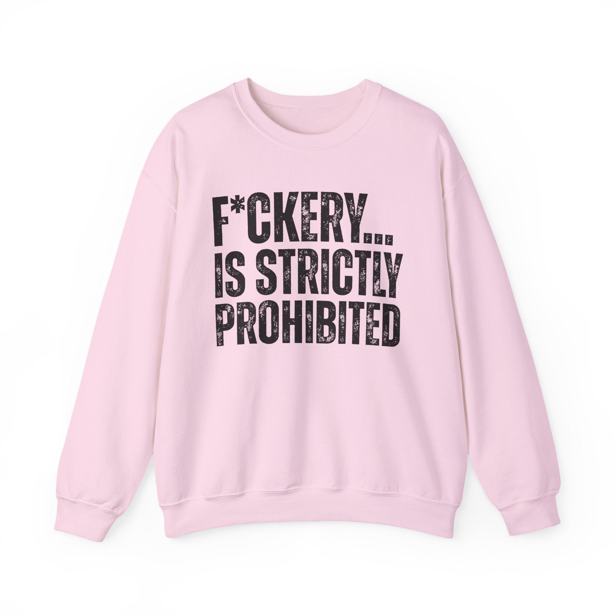 Fuckery...Is Strictly Prohibited — Sarcastic Statement Sweatshirt