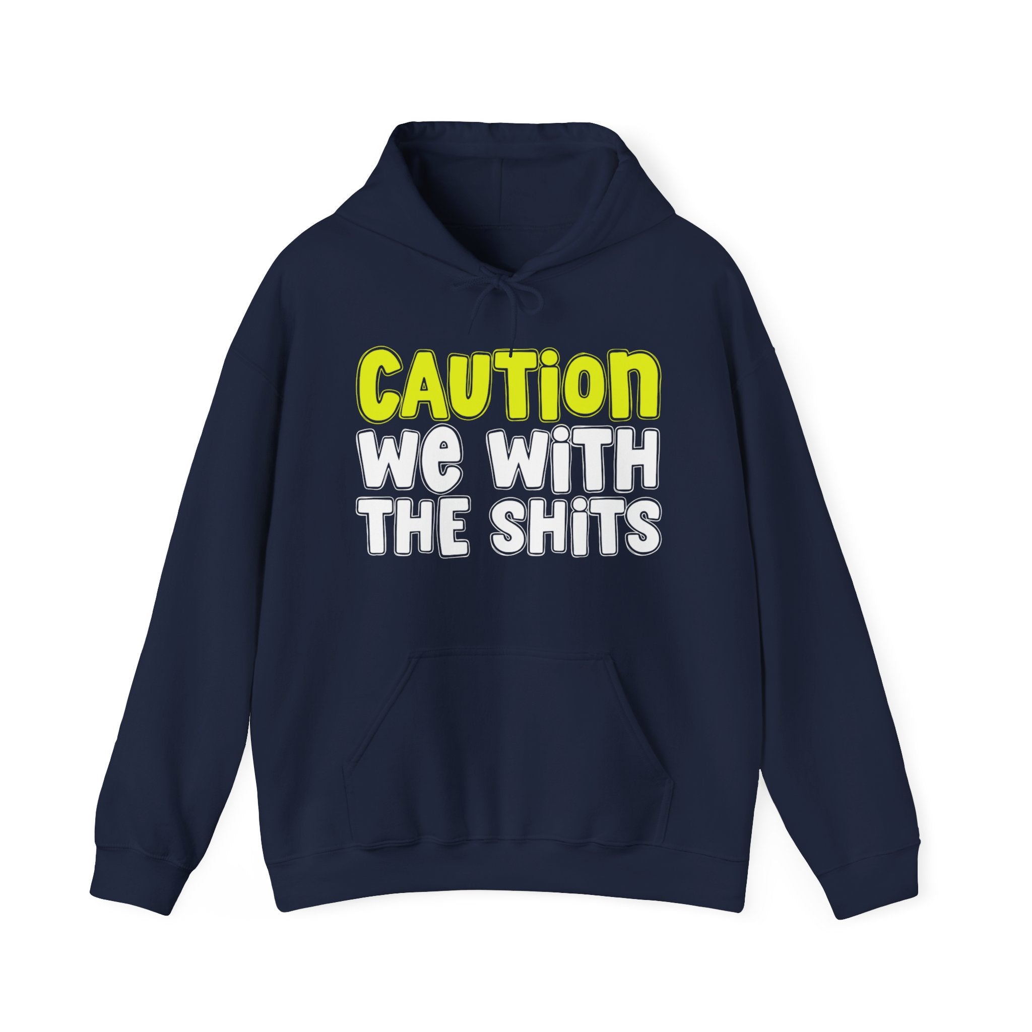 Caution We With The Shits Hoodie – Warning Graphic Hoodie