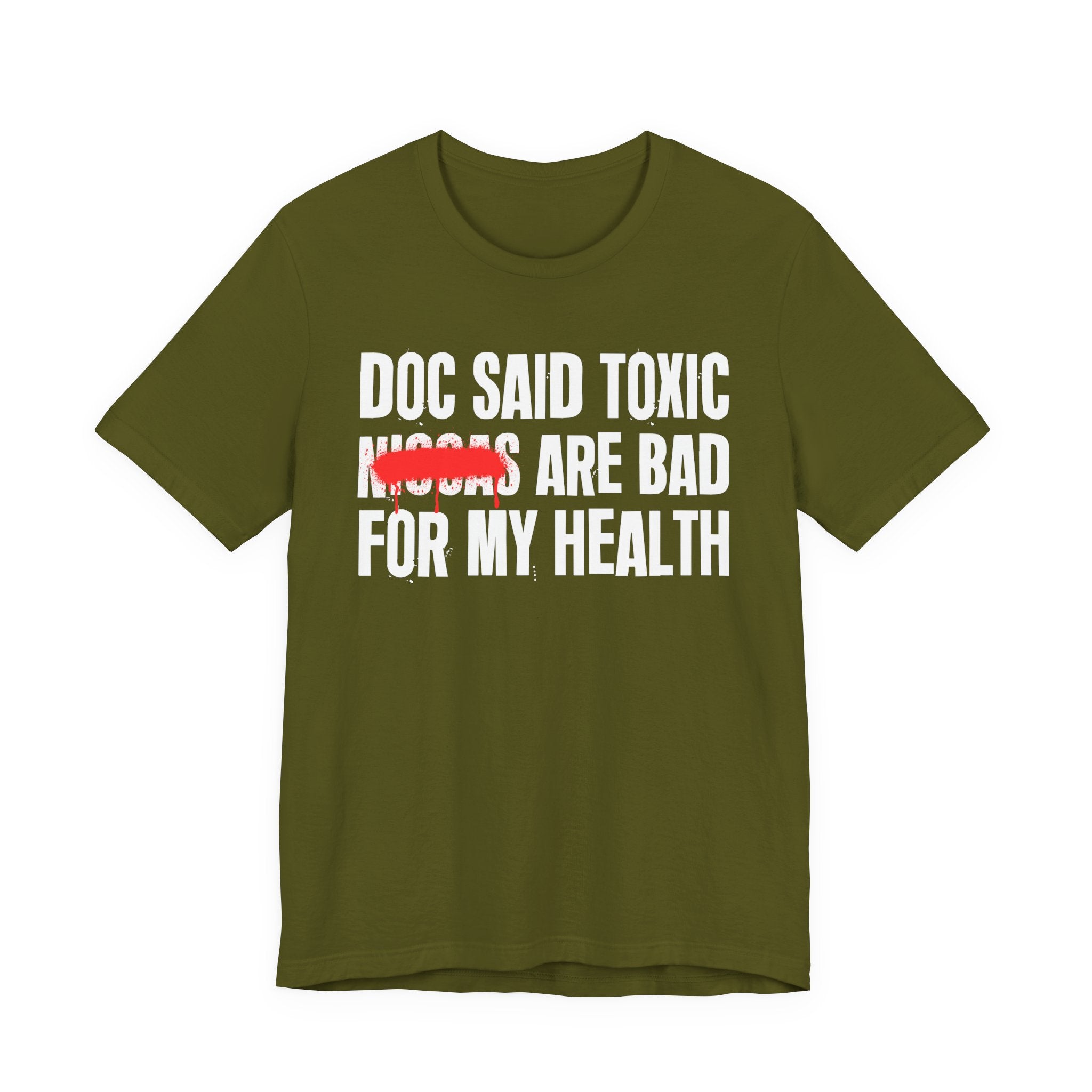 Doc Said Toxic Niggas Are Bad For My Wealth - Funny Health Statement Tee Shirt