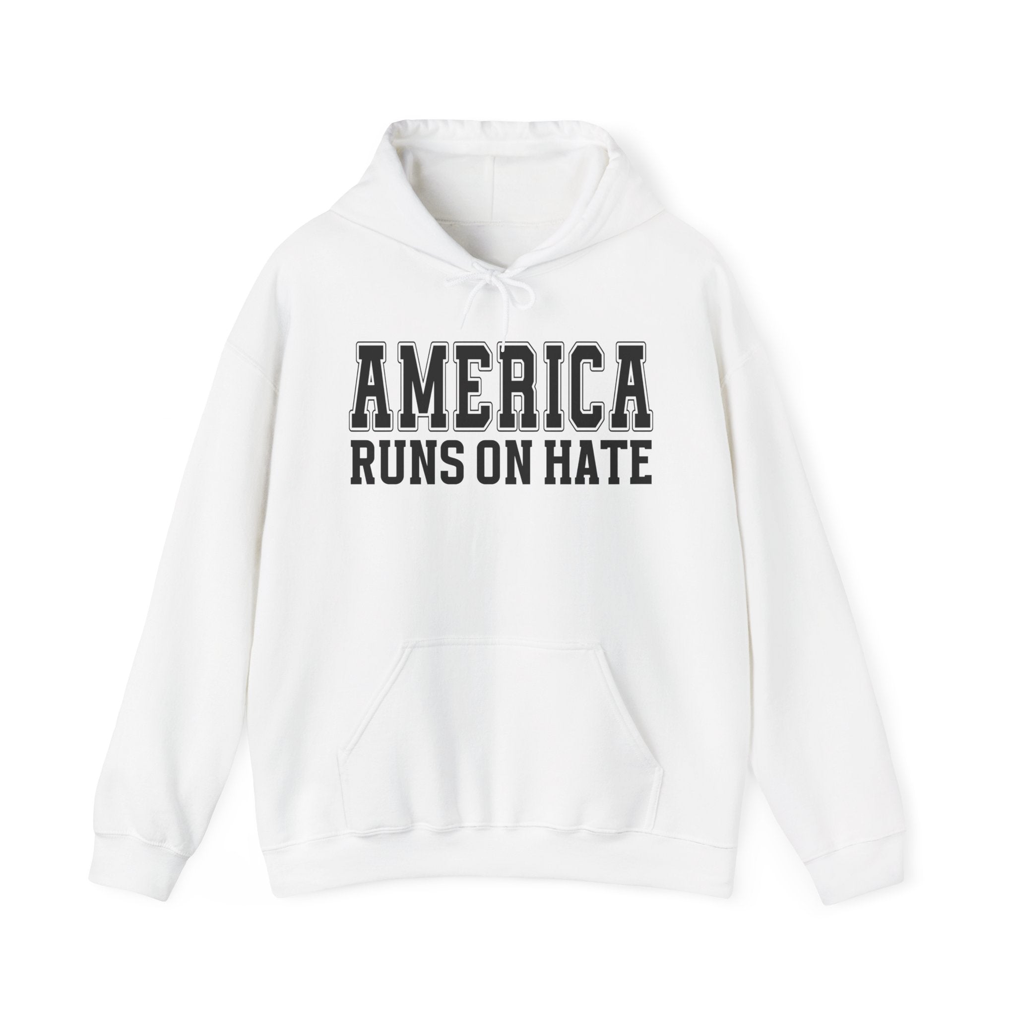 America Runs On Hate — Hoodie (plain)