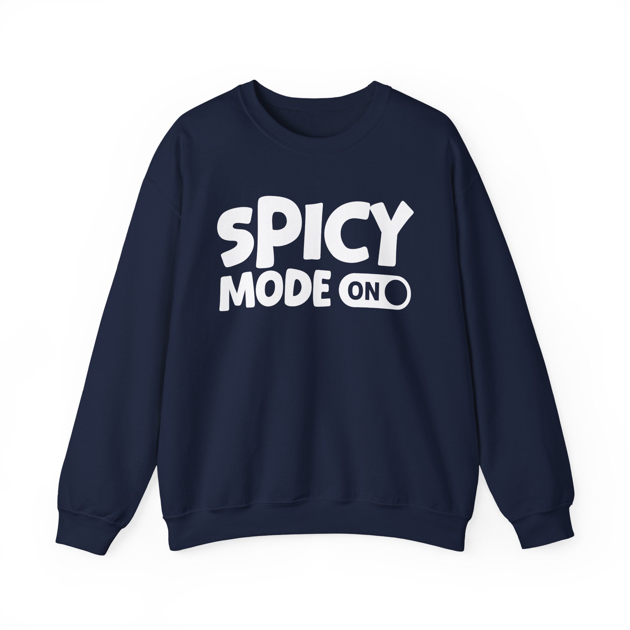 Spicy Mode On — Motivational Positive Graphic Sweatshirt