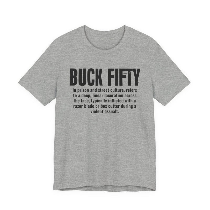 Buck Fifty — Prison Slang Definition T-Shirt