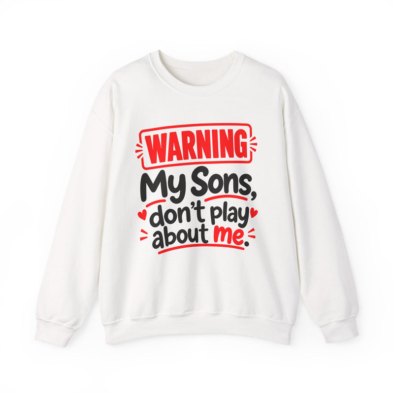 Warning — My Sons Don’t Play About Me — Sweatshirt fabric detail close-up: lettering reading 'WARNING MY SONS DON'T PLAY ABOUT ME'. Street Talk Designs family statement apparel.