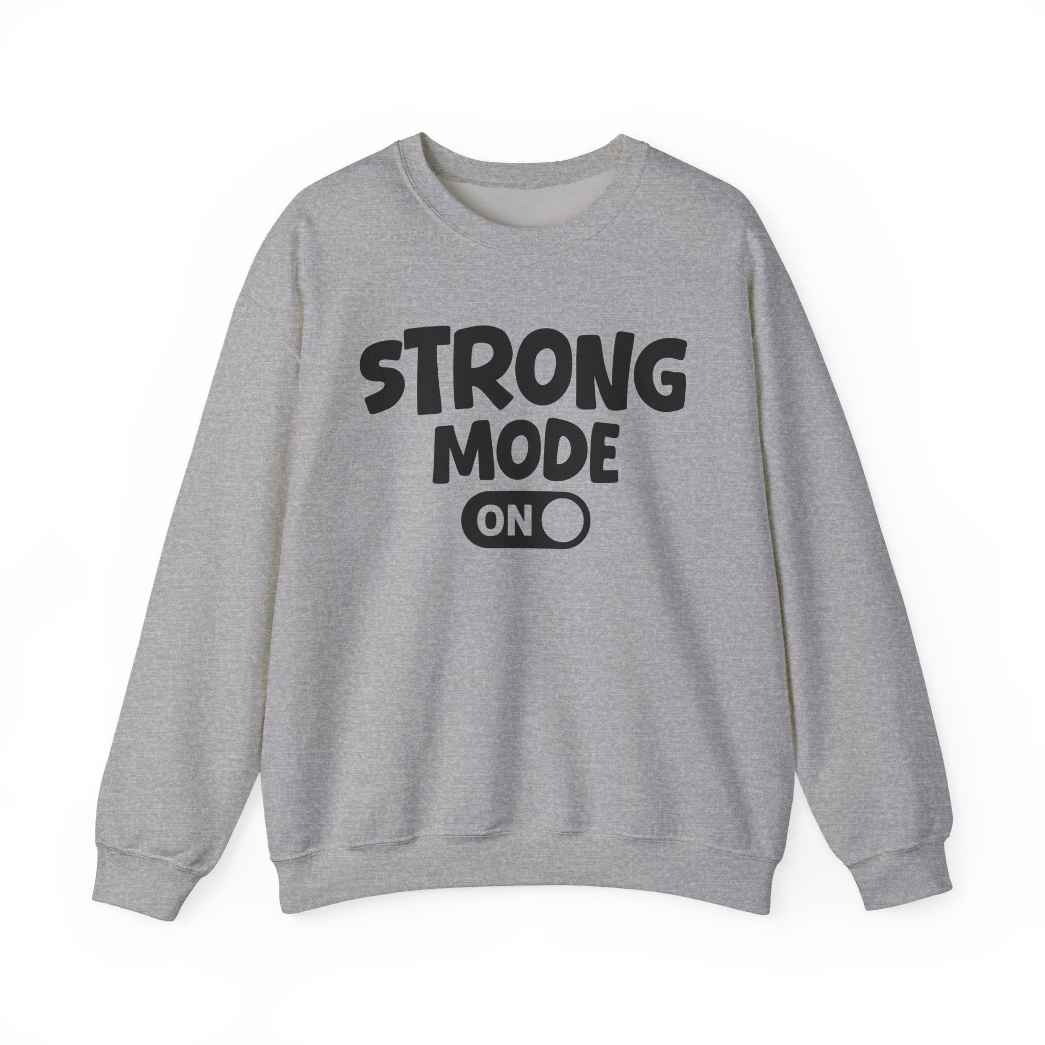 Strong Mode On — Motivational Positive Graphic Sweatshirt