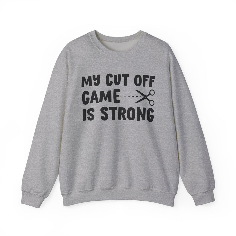 heather gray sweatshirt with MY CUTOFF GAME IS STRONG statement graphic, front flat-lay view.