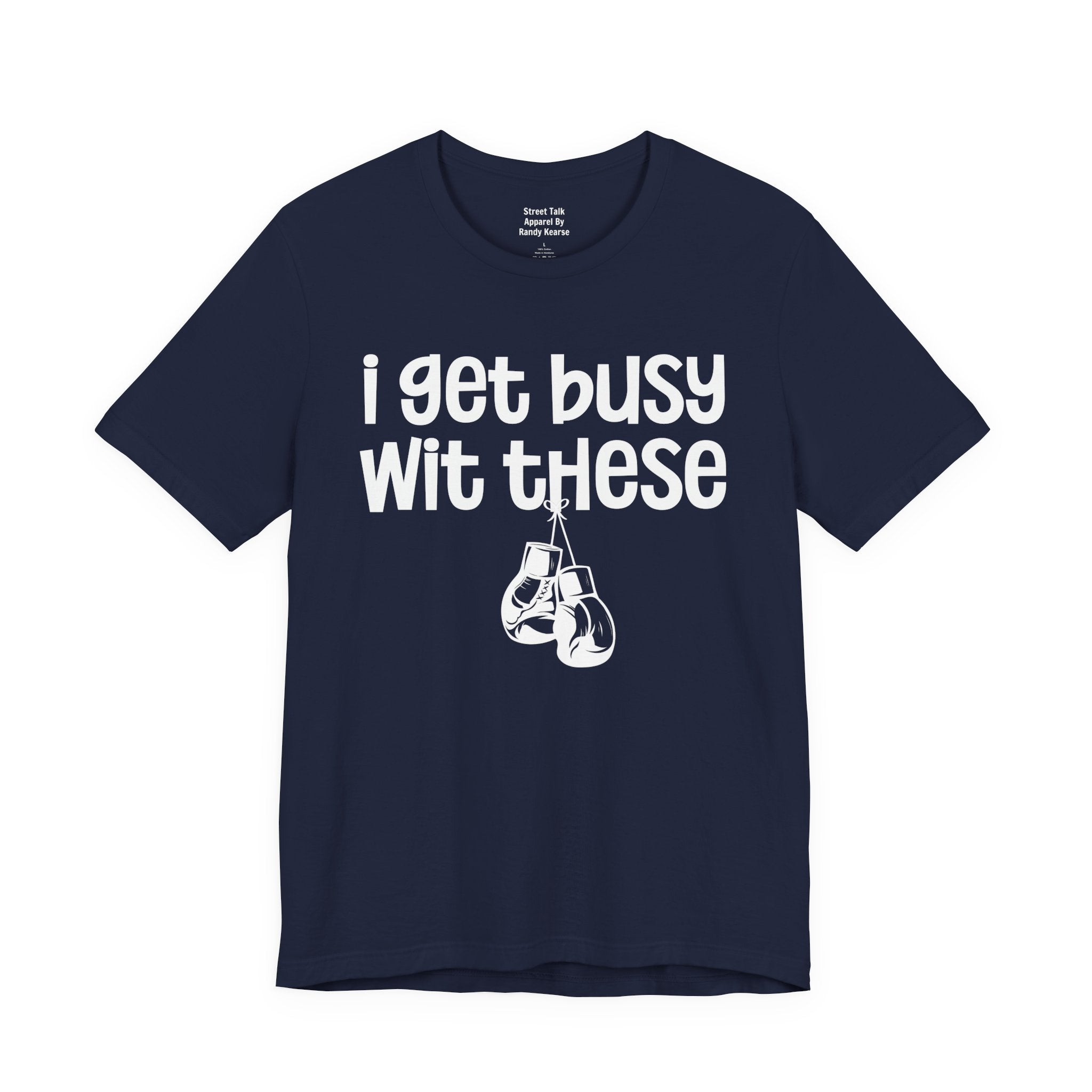 I Gets Busy Wit These T-shirt