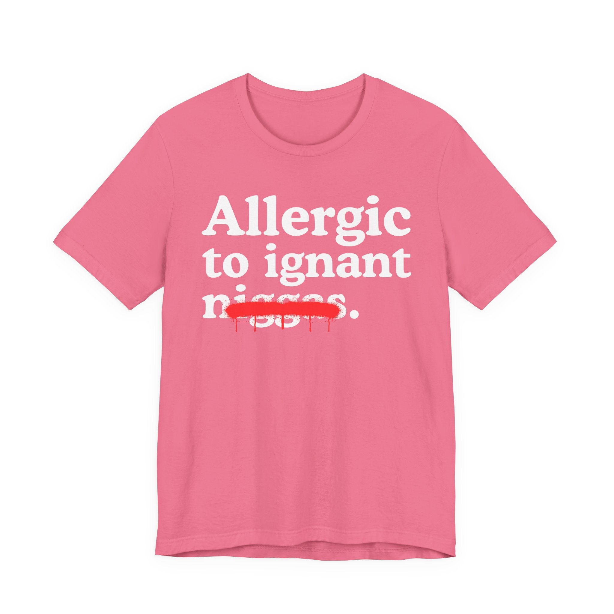 Allergic To Ignant Niggas — Funny Reaction T-Shirt