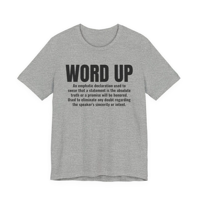 Word Up — Old school Slang Definition T-Shirt