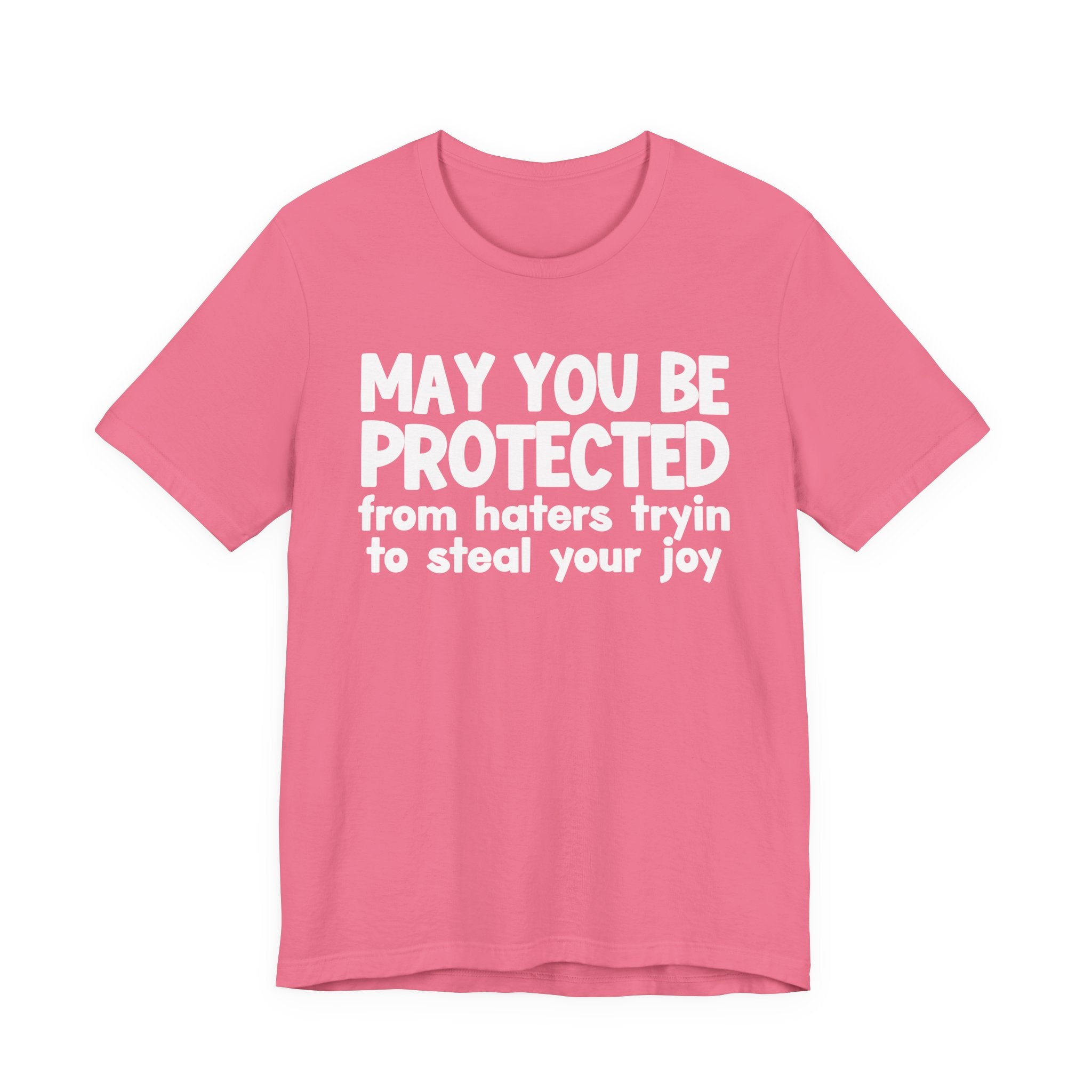 May You Be Protected From Haters Tryin To Steal your Joy  — Funny Sarcastic Prayer Tee
