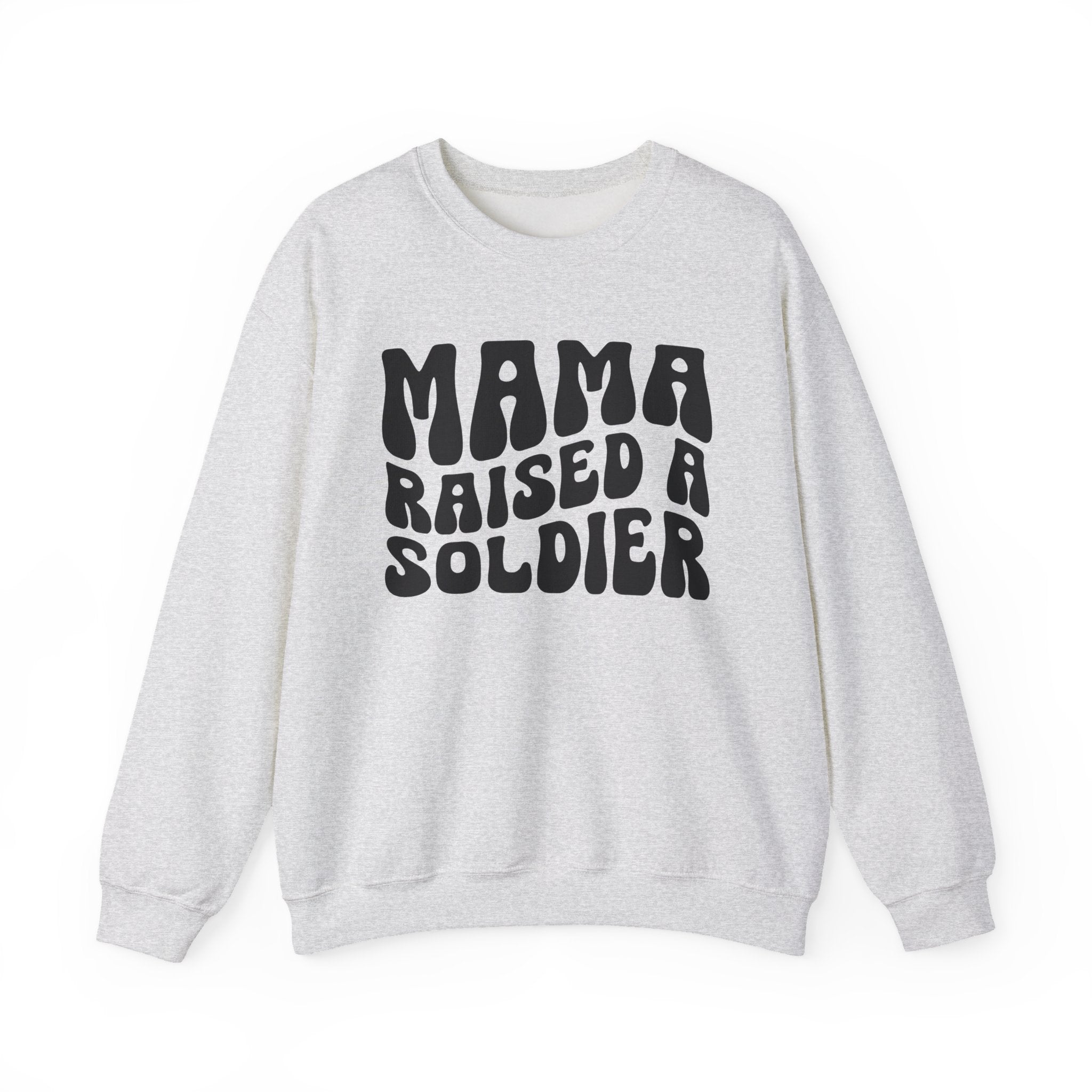 Mama Raised A Soldier Sweatshirt (solid print)