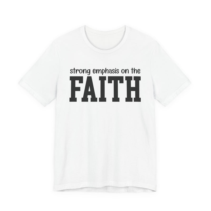 Strong Emphasis On The FAITH T-Shirt