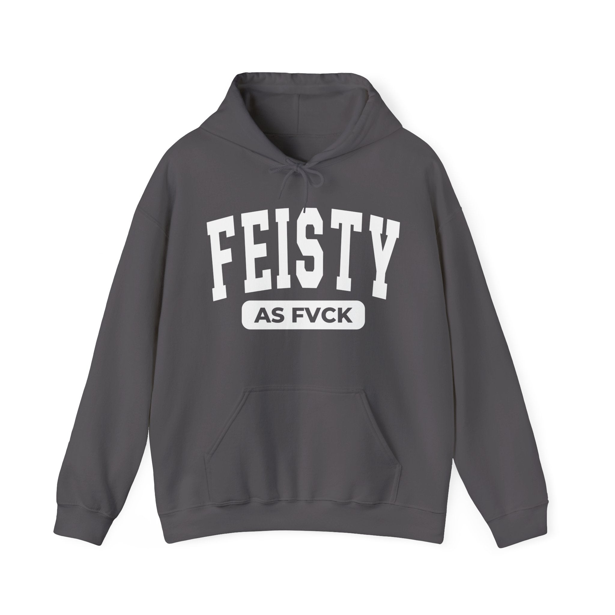 Feisty As Fuck — Hoodie