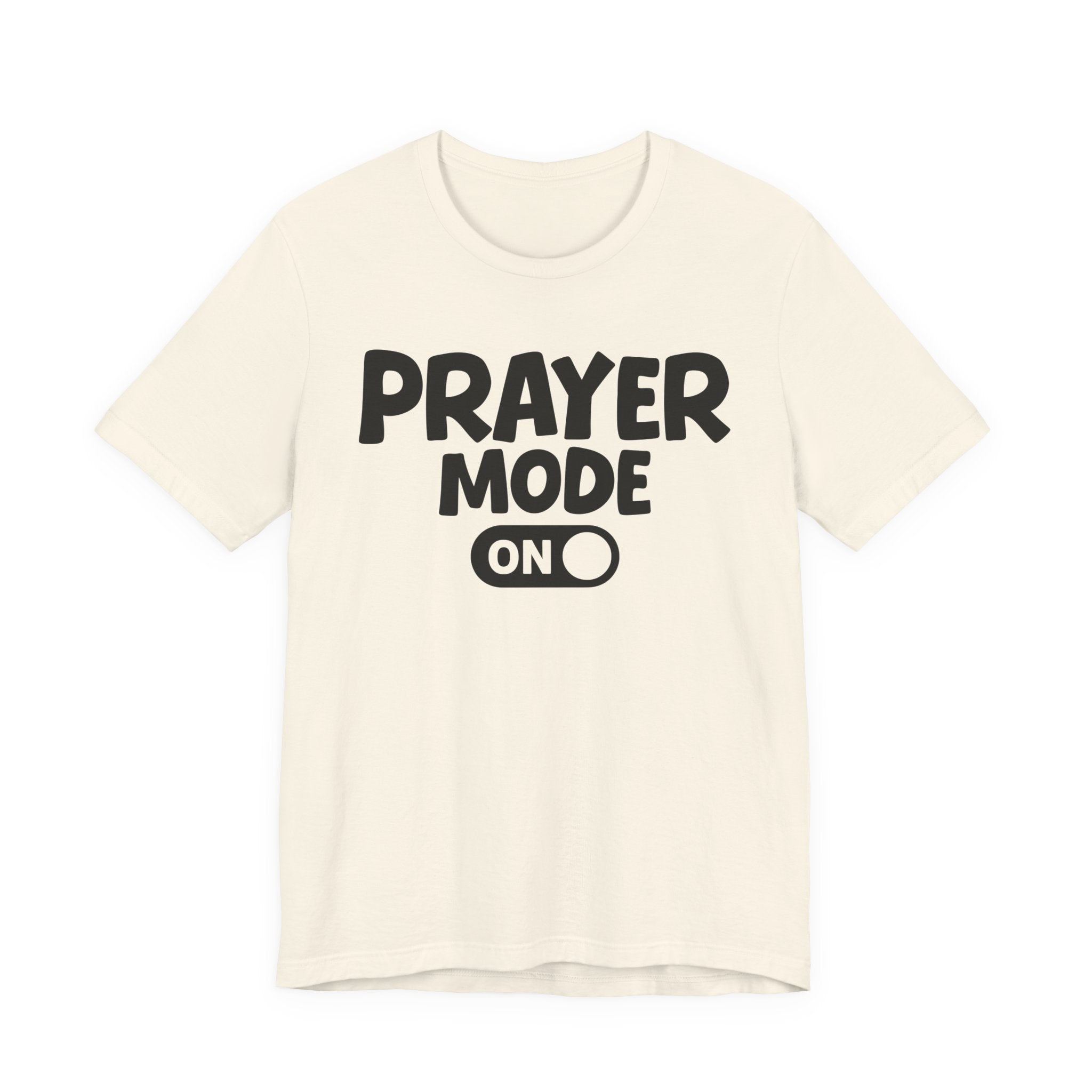 Prayer Mode On — Motivational Positive Graphic Tee