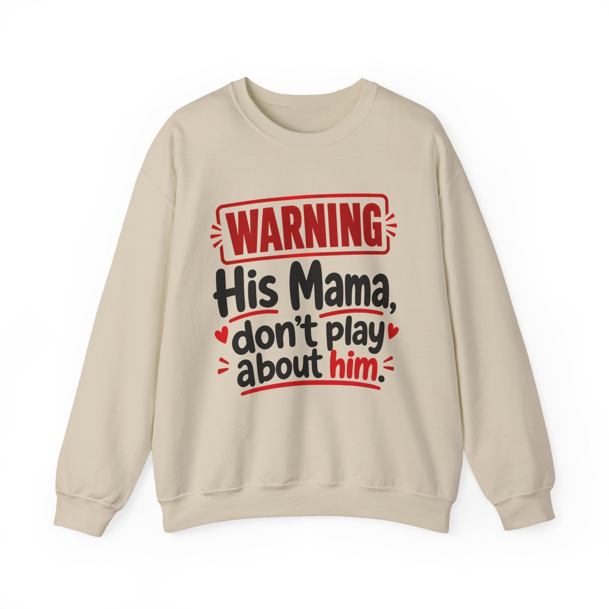 His Mama, Don't Play About Him —  Funny Parent Child Sweatshirt