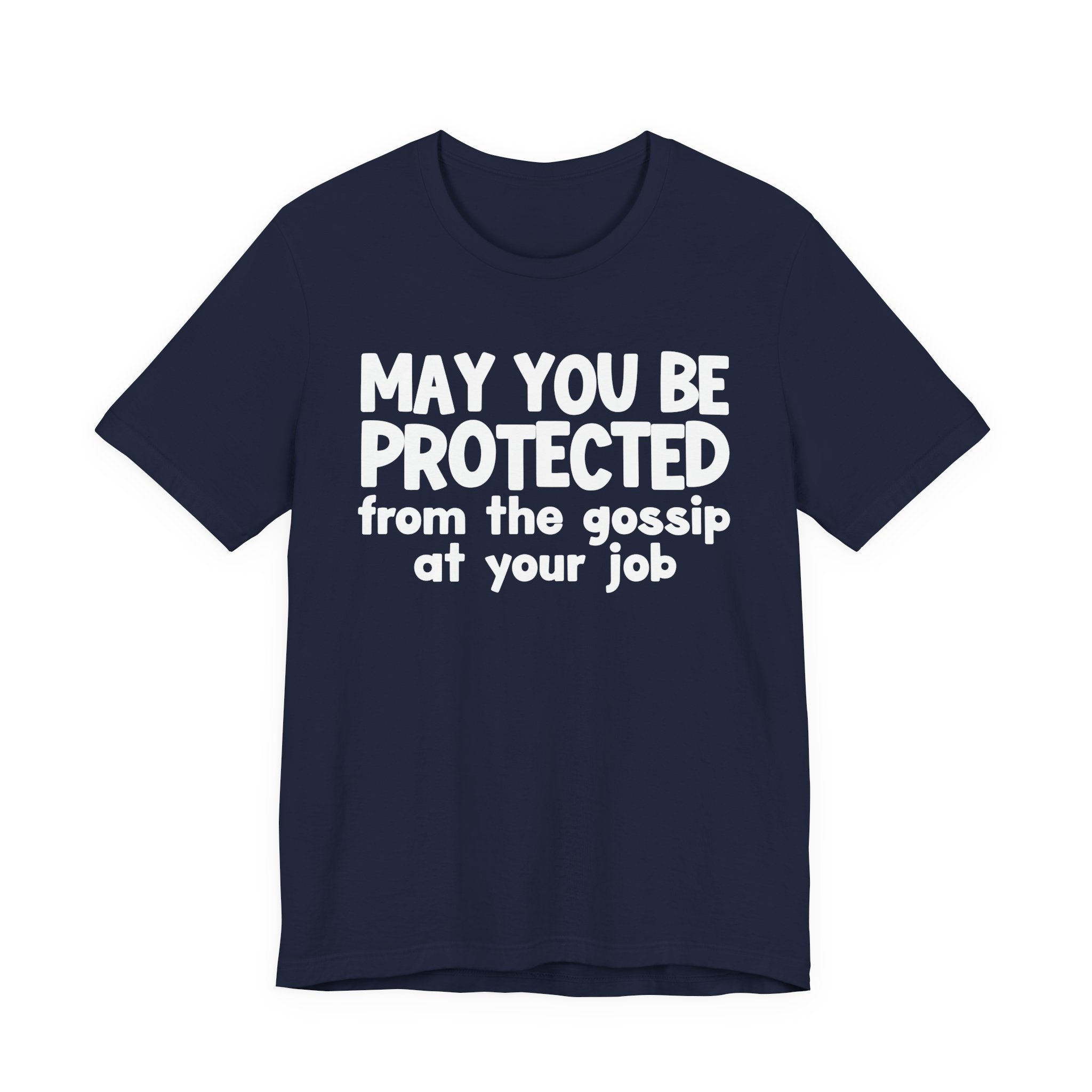 May You Be Protected From The Gossip At Your Job Inspirational Statement T-Shirt