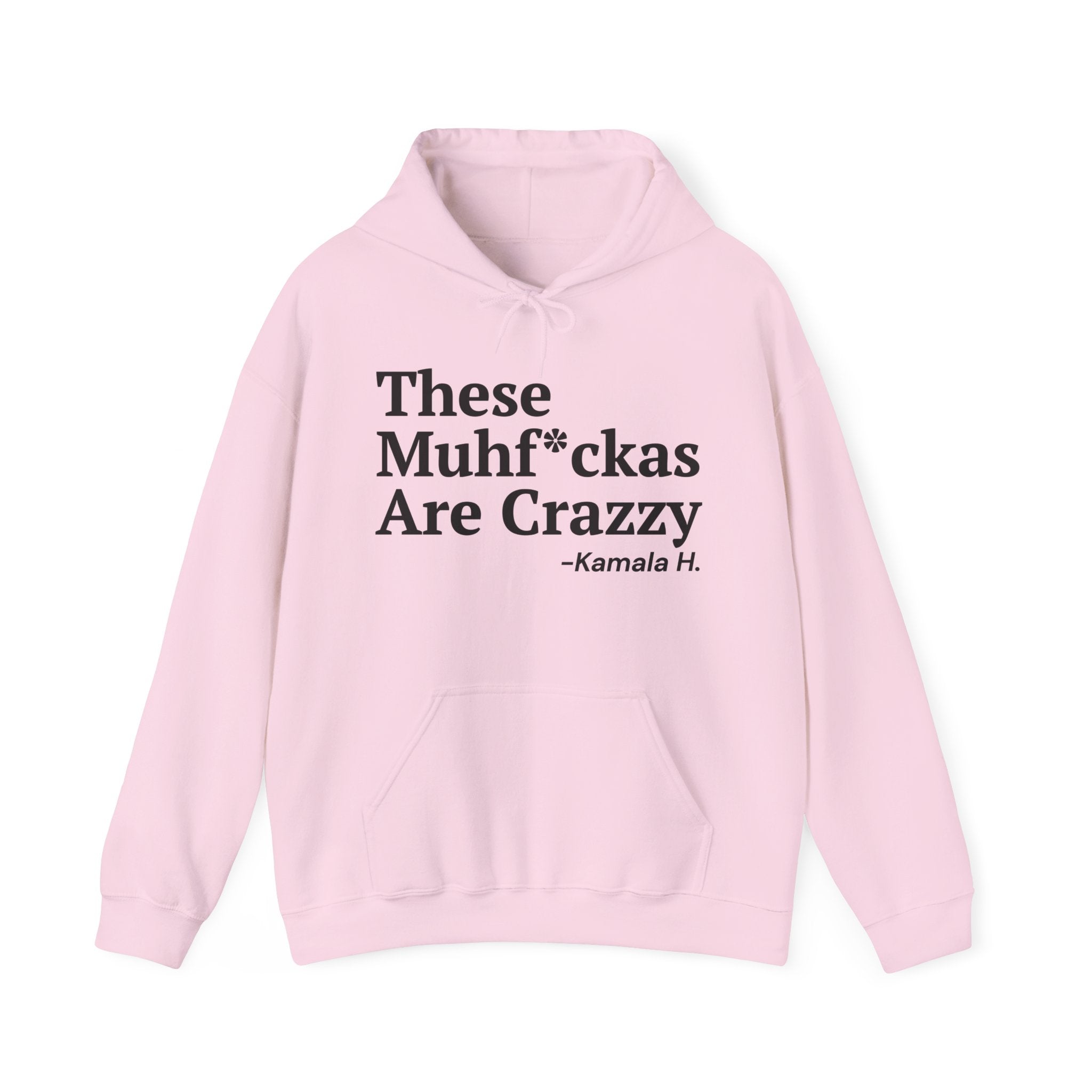 These MuhFuckas Are Crazzy - Hoodie