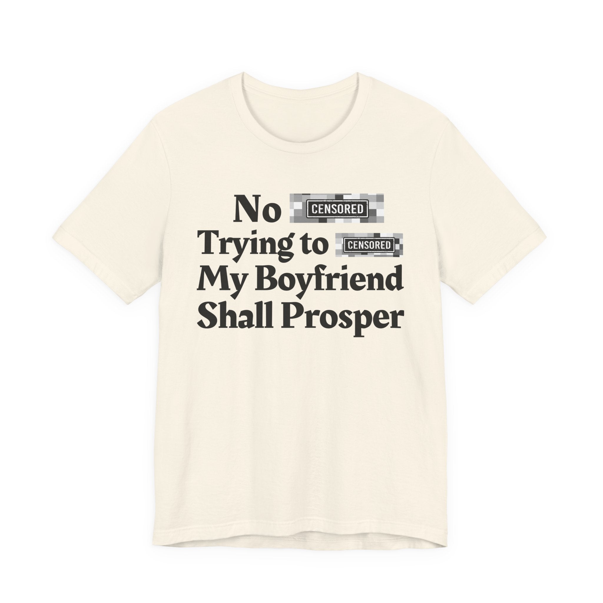 No Bitch Tryin' To Fuck My Boyfriend Shall Prosper — Bold Christian Statement T-Shirt